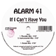 Alarm 41 - If I Can't Have You